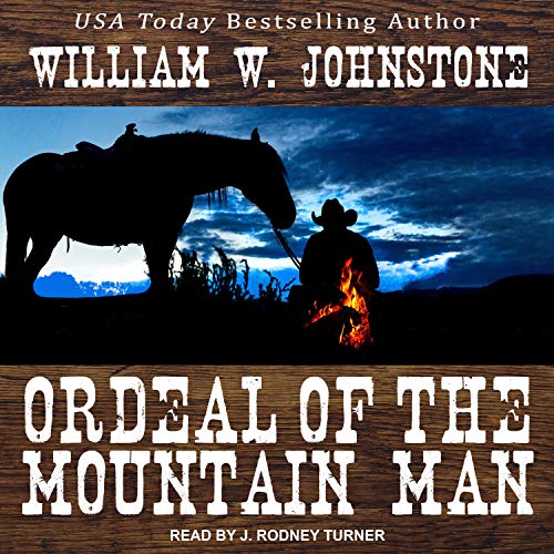 Ordeal of the Mountain Man by William W. Johnstone