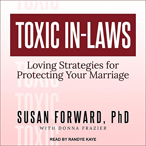 Toxic In-Laws by Susan Forward PhD