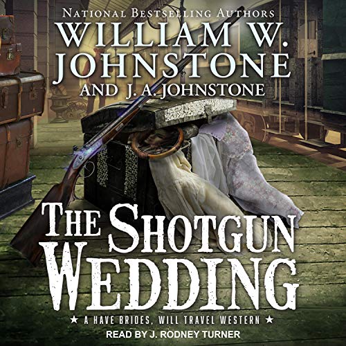 The Shotgun Wedding by William W. Johnstone