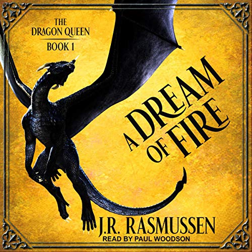 A Dream of Fire by J. R. Rasmussen
