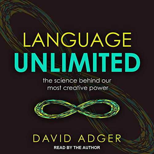 Language Unlimited by David Adger
