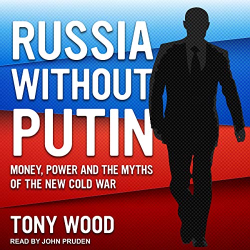Russia Without Putin by Tony Wood