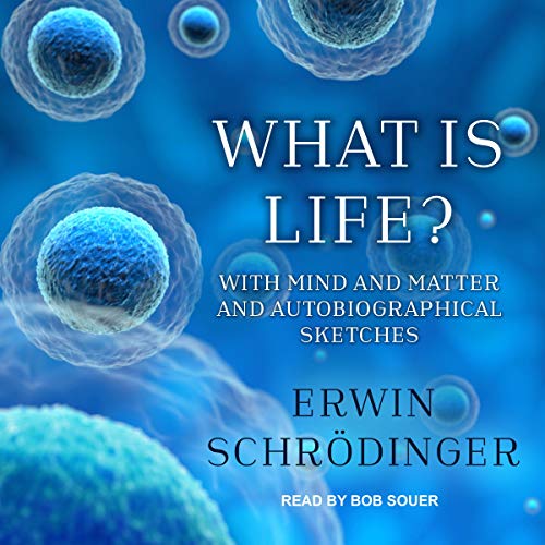 What is Life? by Erwin Schrödinger
