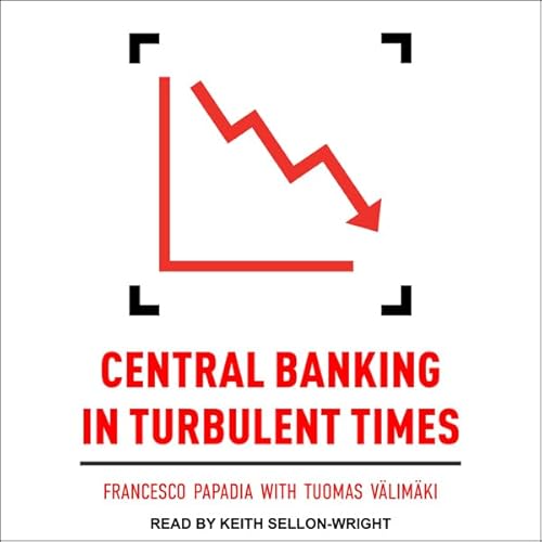 Central Banking in Turbulent Times by Tuomas Valimaki