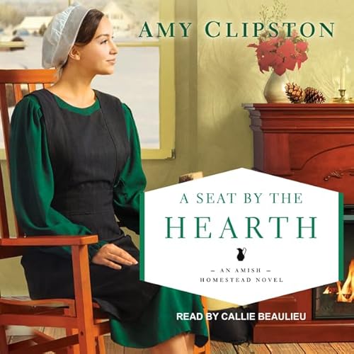 A Seat by the Hearth by Amy Clipston