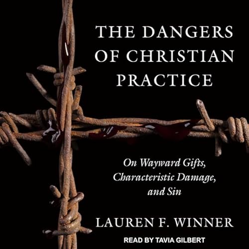 The Dangers of Christian Practice