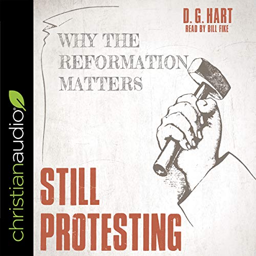 Still Protesting by D. G. Hart