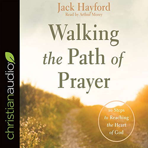 Walking the Path of Prayer by Jack Hayford