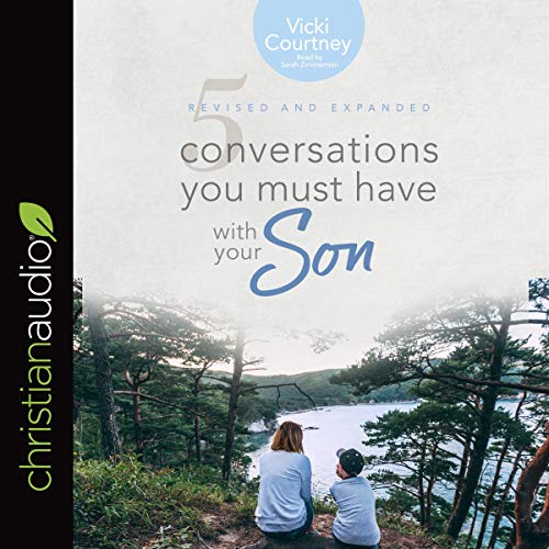 5 Conversations You Must Have with Your Son by Vicki Courtney