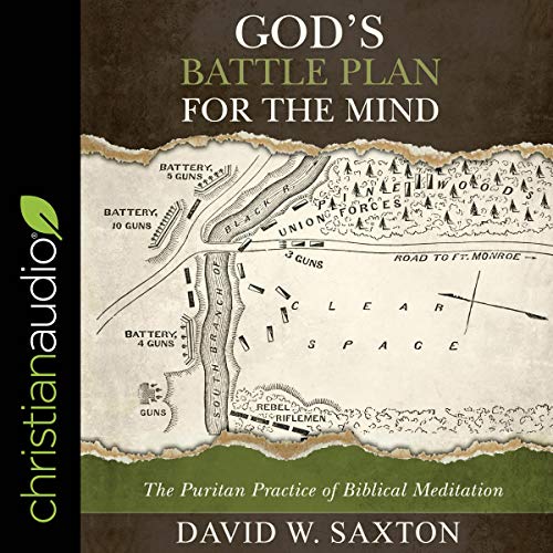 God’s Battle Plan for the Mind by David W. Saxton