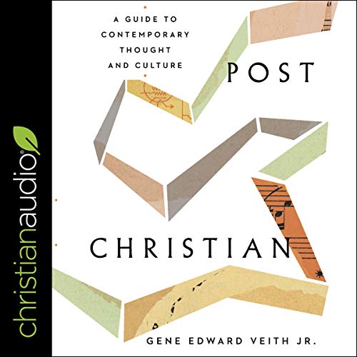 Post Christian by Gene Edward Veith Jr.