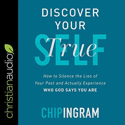 Discover Your True Self by Chip Ingram