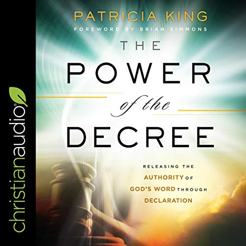 The Power of the Decree by Patricia King