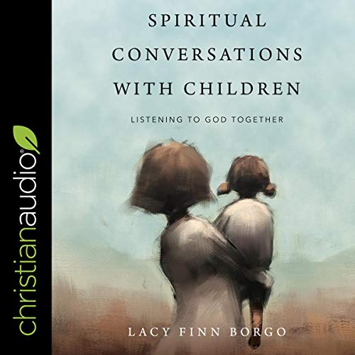 Spiritual Conversations with Children by Lacy Finn Borgo