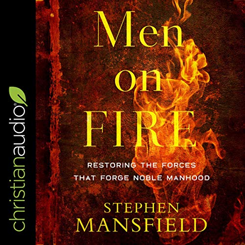 Men on Fire by Stephen Mansfield