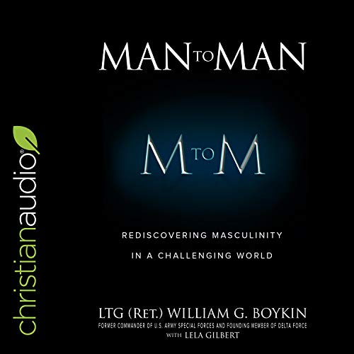Man to Man by LTG (Ret.) William G. Boykin