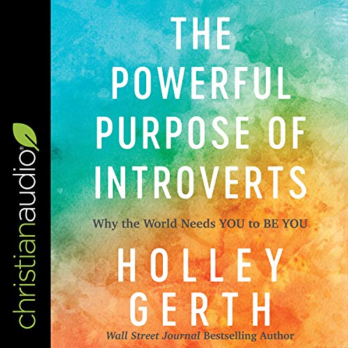 The Powerful Purpose of Introverts by Holley Gerth