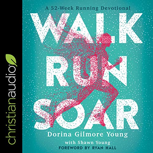 Walk, Run, Soar by Dorina Gilmore Young