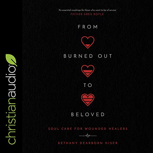 From Burned Out to Beloved by Bethany Dearborn Hiser