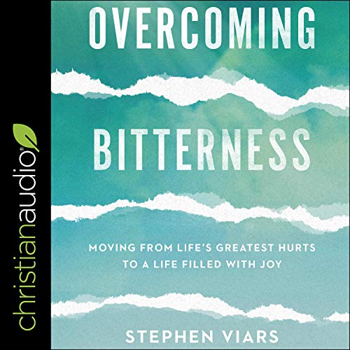 Overcoming Bitterness by Stephen Viars