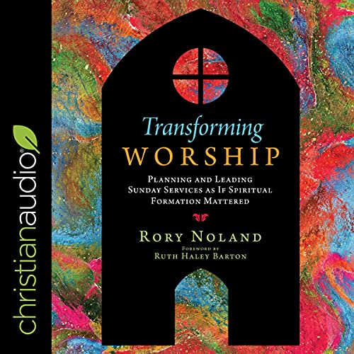 Transforming Worship by Rory Noland