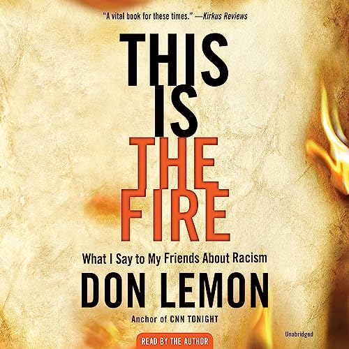 This Is the Fire by Don Lemon