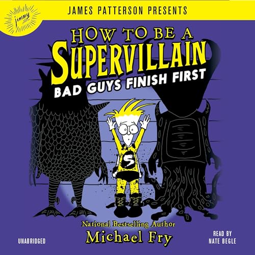 How to Be a Supervillain: Bad Guys Finish First