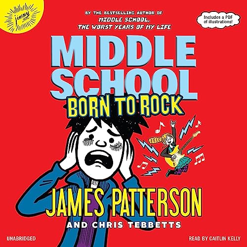 Middle School: Born to Rock by James Patterson