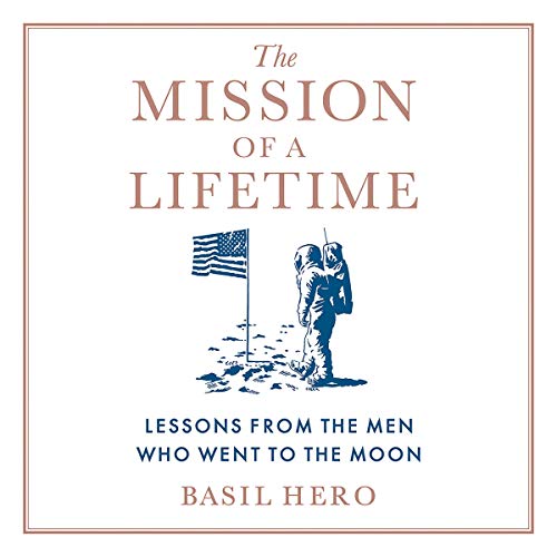 The Mission of a Lifetime by Basil Hero