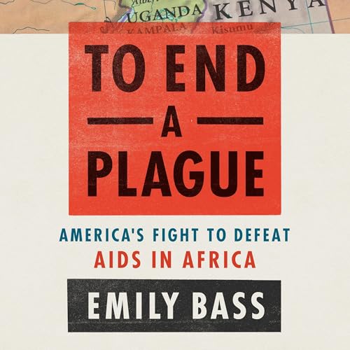 To End a Plague by Emily Bass