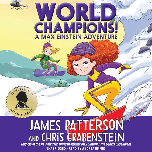 World Champions! A Max Einstein Adventure by James Patterson