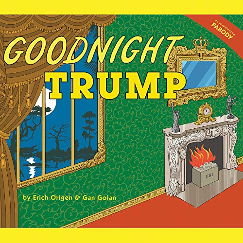 Goodnight Trump by Gan Golan