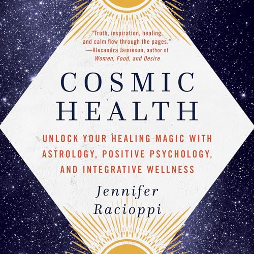 Cosmic Health by Jennifer Racioppi