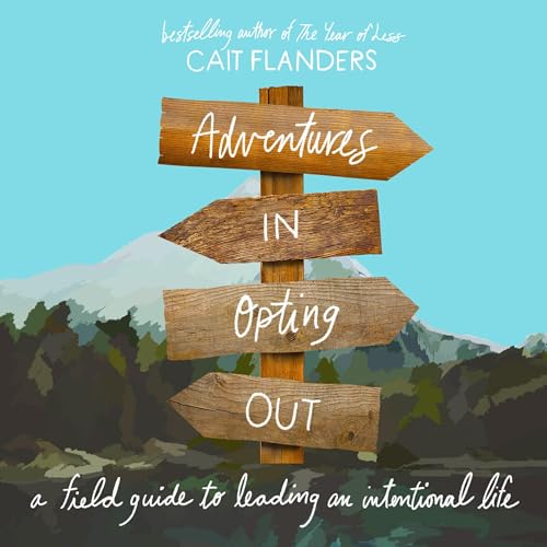 Adventures in Opting Out by Cait Flanders