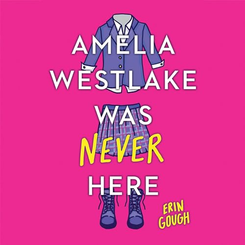 Amelia Westlake Was Never Here