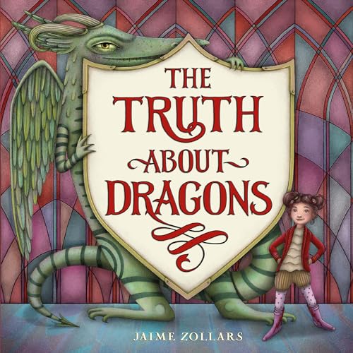 The Truth About Dragons by Jaime Zollars