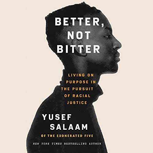 Better, Not Bitter by Yusef Salaam