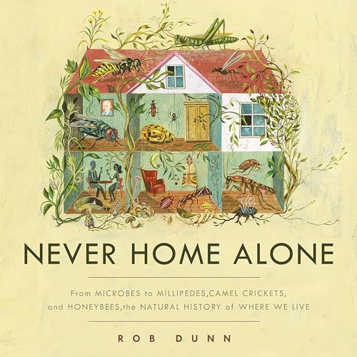 Never Home Alone by Rob Dunn