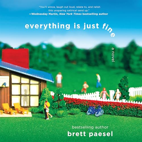 Everything Is Just Fine by Brett Paesel