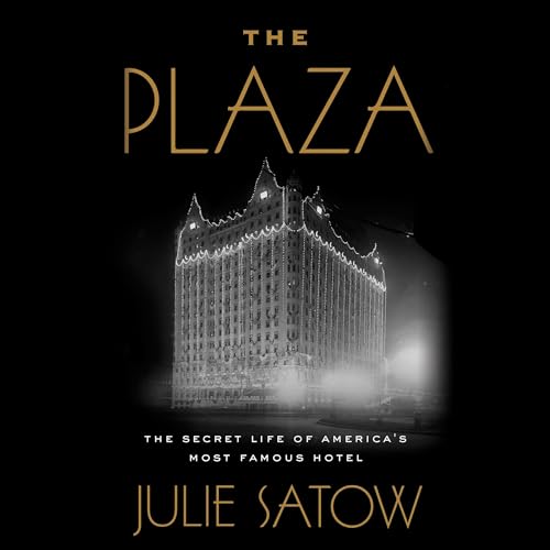 The Plaza by Julie Satow