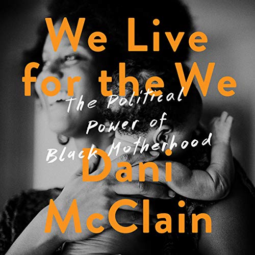 We Live for the We by Dani McClain