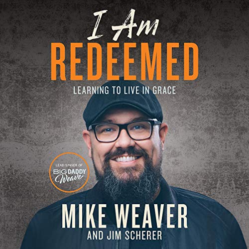 I Am Redeemed by Mike Weaver