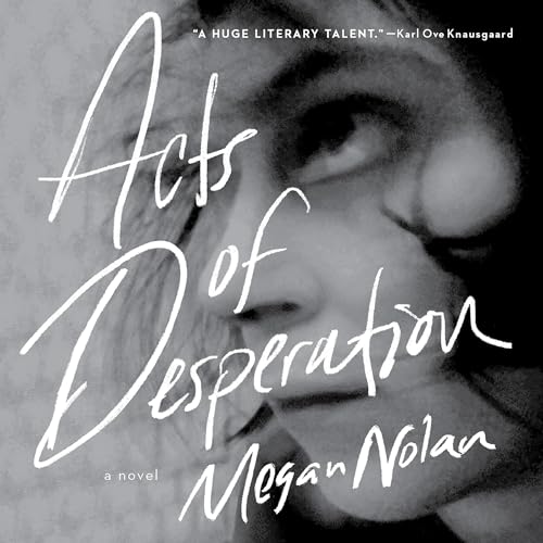 Acts of Desperation by Megan Nolan