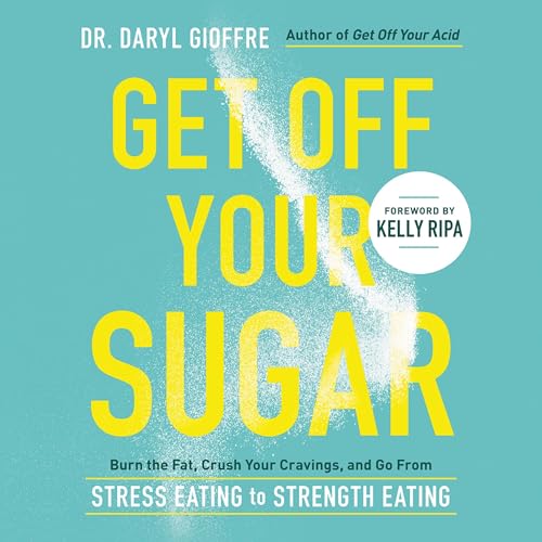 Get Off Your Sugar by Daryl Gioffre