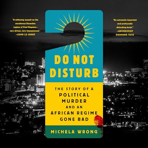 Do Not Disturb by Michela Wrong