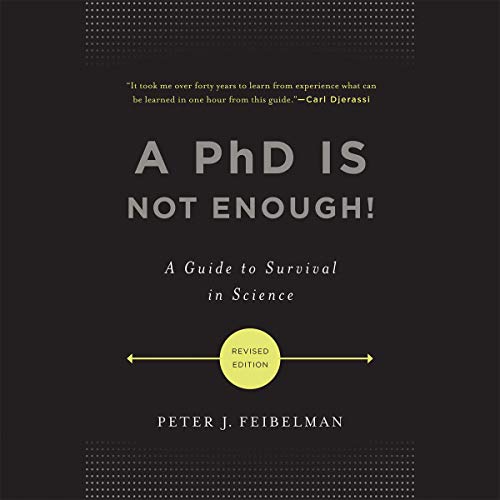 A PhD Is Not Enough! by Peter J. Feibelman
