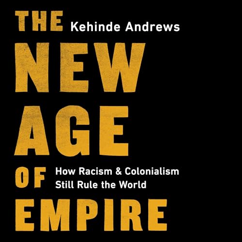 The New Age of Empire by Kehinde Andrews