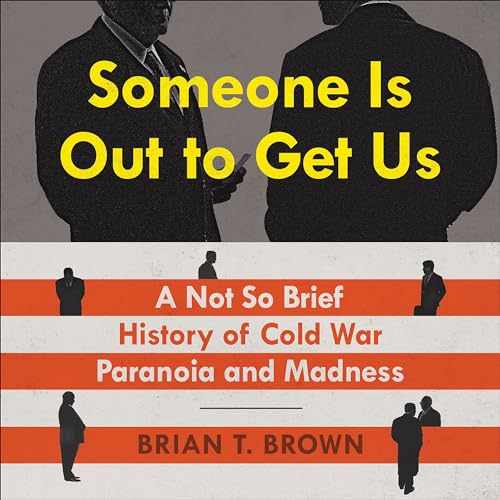 Someone Is Out to Get Us by Brian Brown