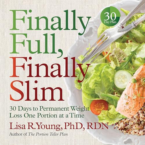 Finally Full, Finally Slim by Lisa R. Young PhD RD PhD RD