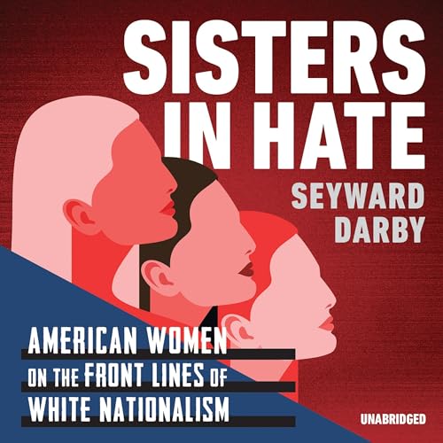 Sisters in Hate by Seyward Darby